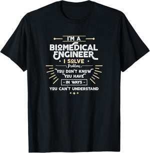I'm a Biomedical Engineer I Solve problems funny T-Shirt - T-Shirt | Black