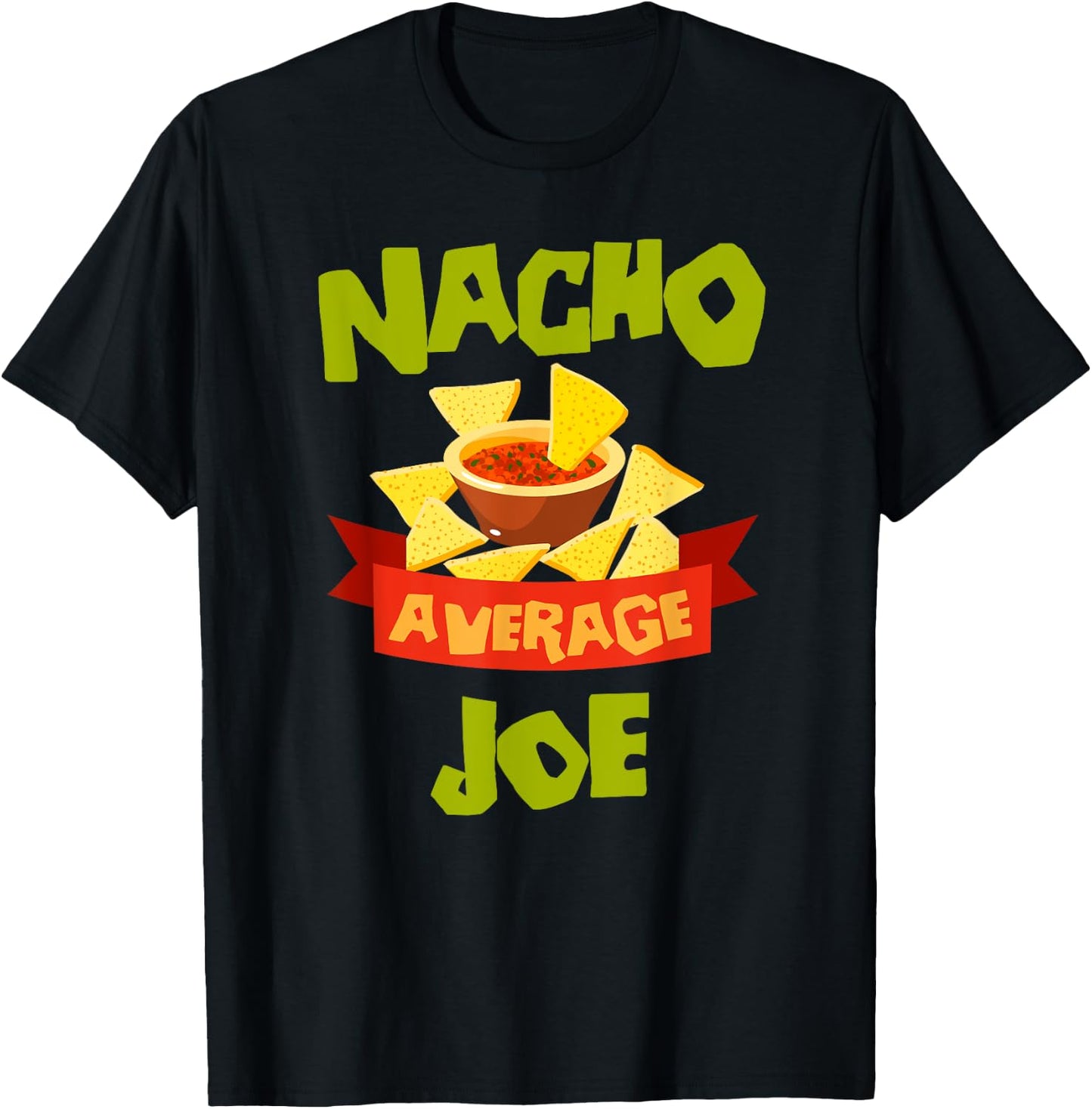 NACHO AVERAGE JOE Funny Birthday Personalized Name Gift T-Shirt - T-Shirt | Black