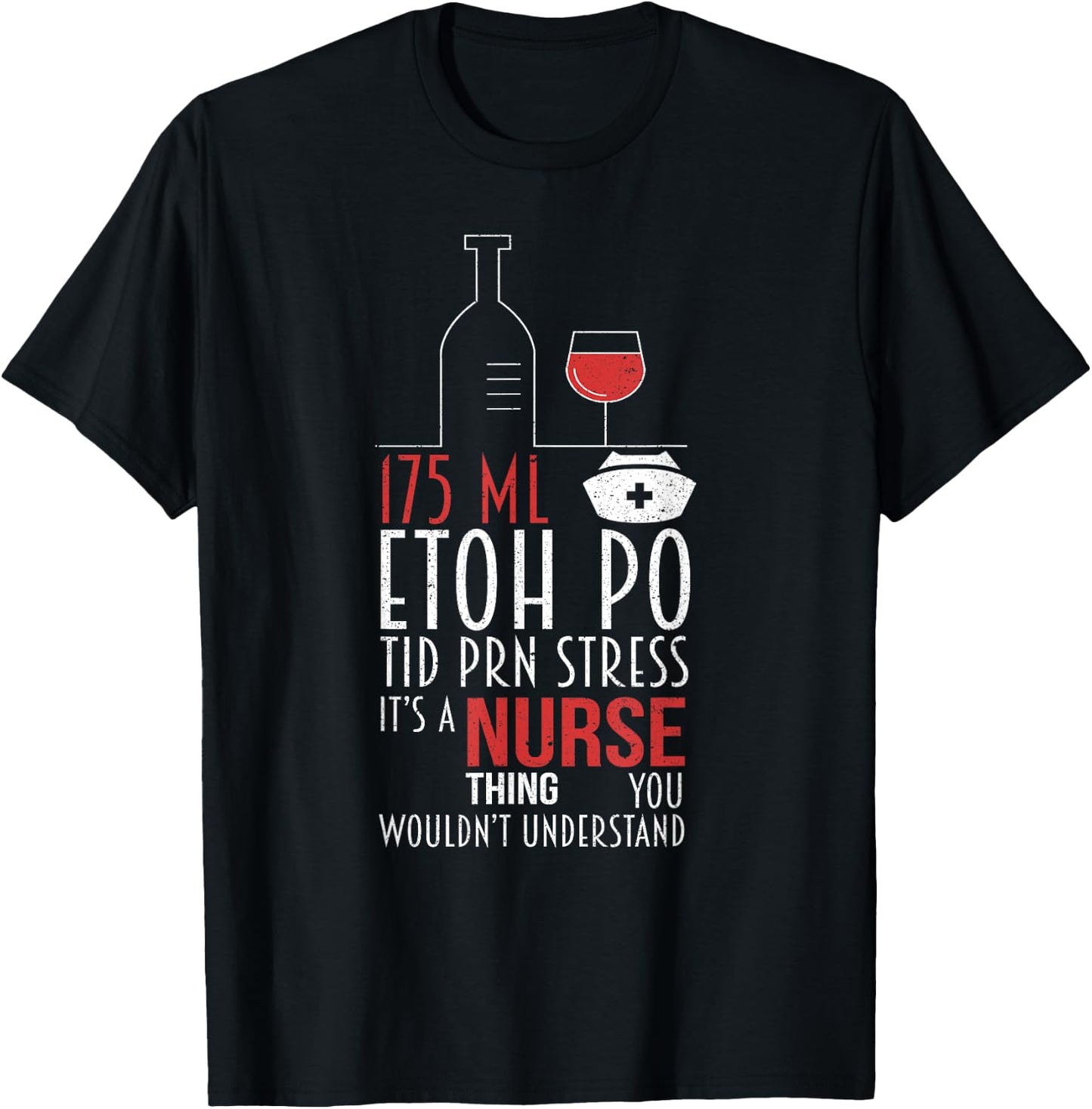 It's A Nurse Thing You Wouldn't Get It RN Funny Wine Lovers T-Shirt - T-Shirt | Black