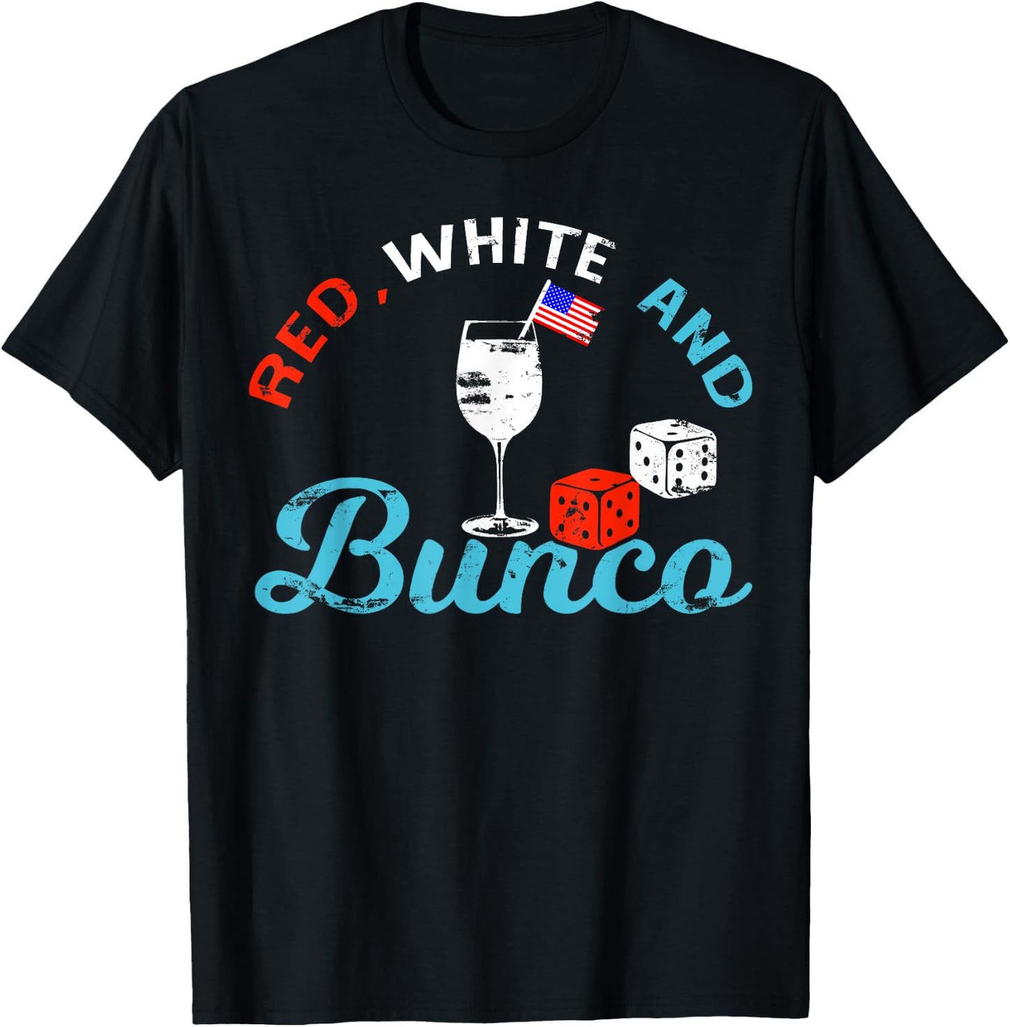 Bunco 4th Of July Red White And Bunco Women Men T-Shirt - T-Shirt | Black