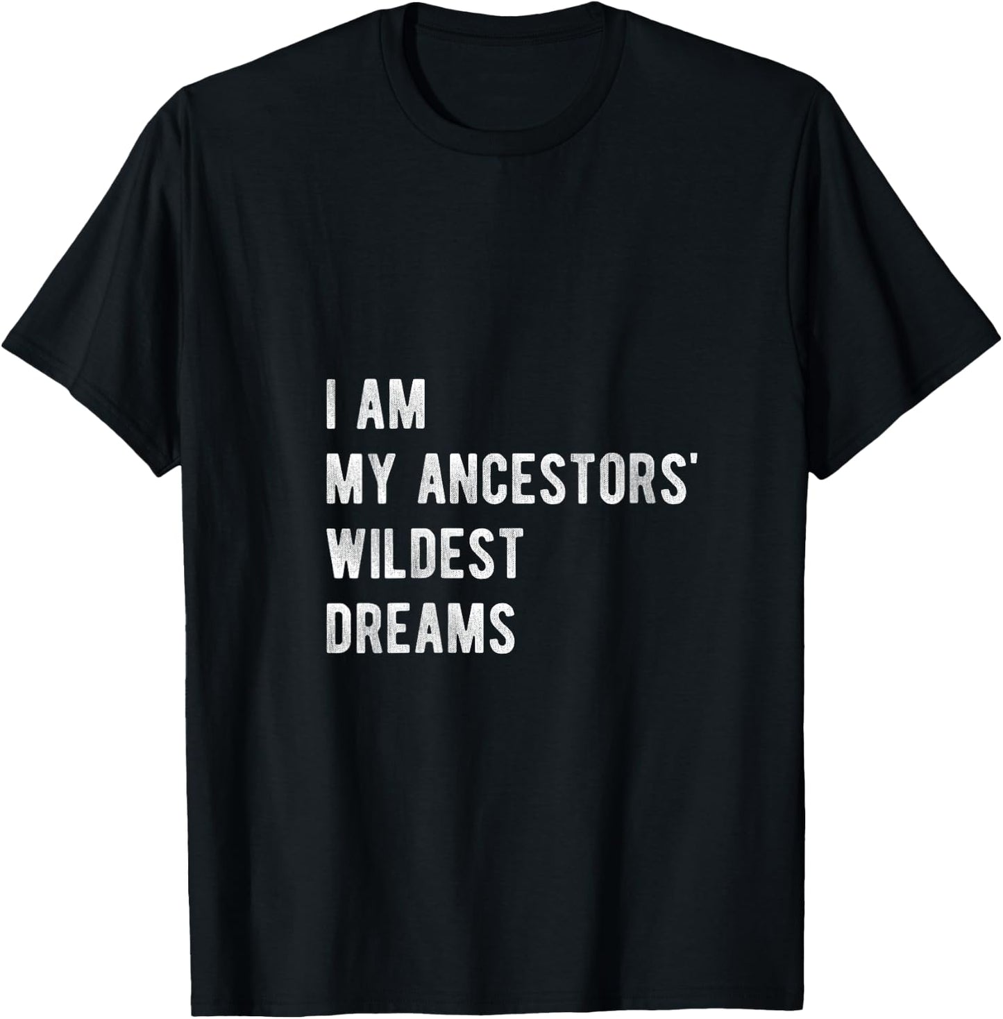 I Am My Ancestors Wildest Dreams Shirt Black Women Girls V-Neck T-Shirt - T-Shirt | Black