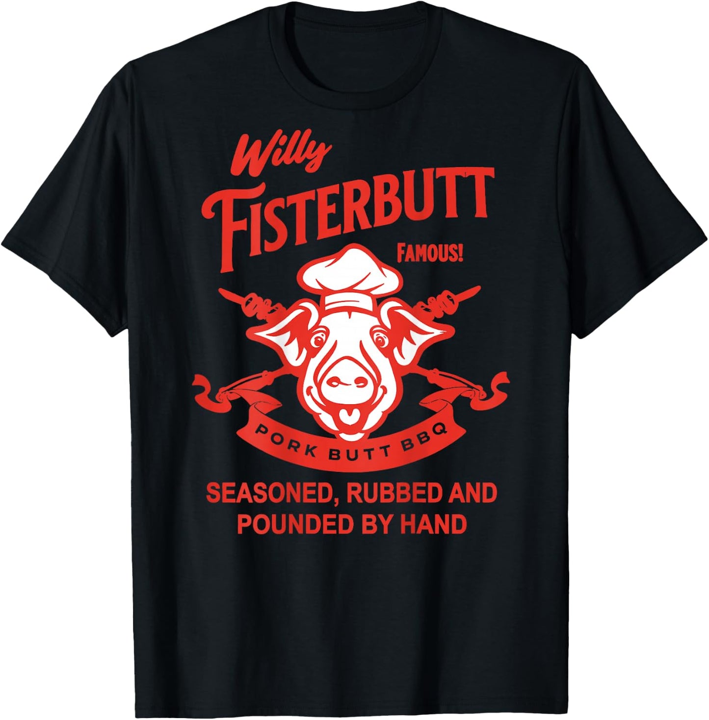 Willy Fisterbutt Pork Butt BBQ Humor T-Shirt - T-Shirt | Black