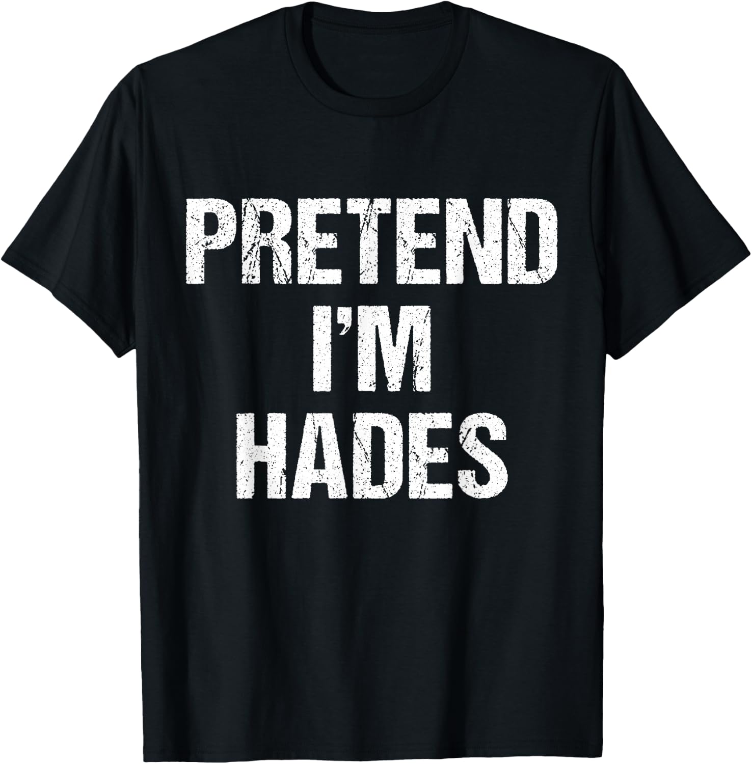 Pretend I'm Hades Costume Greek God Halloween Party T-Shirt - T-Shirt | Black
