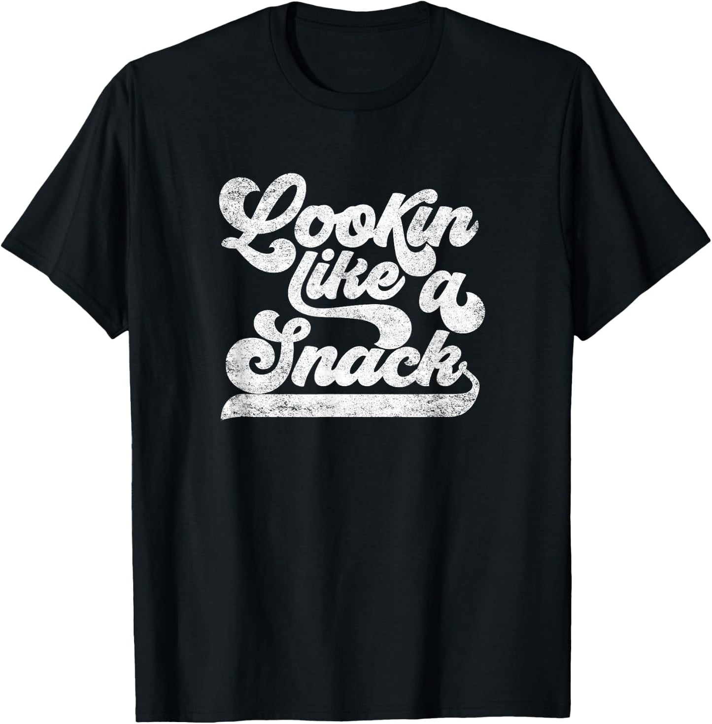 Looking Lookin Like a Snack Shirt Trending Viral Meme Retro T-Shirt - T-Shirt | Black
