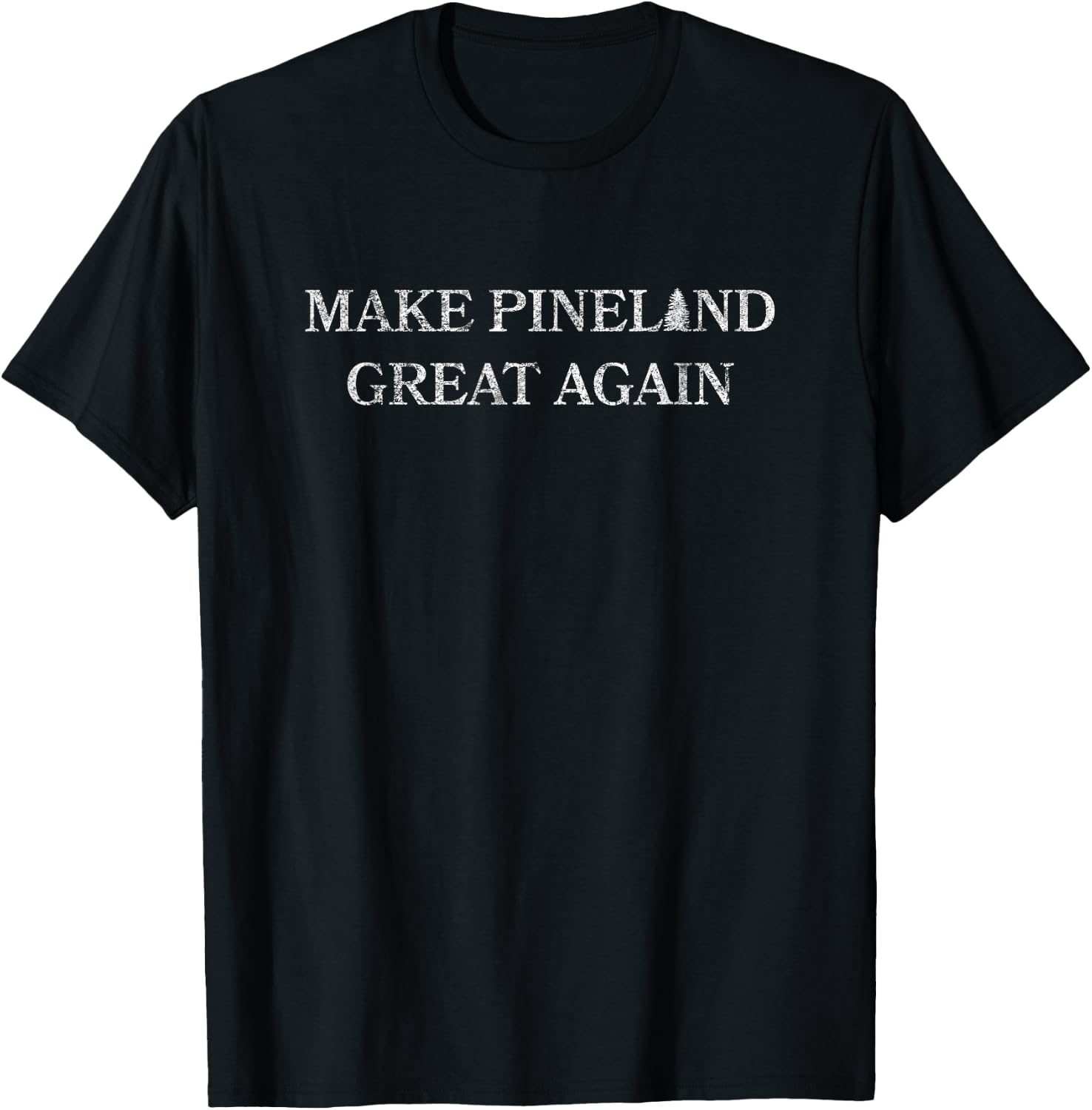 American Marauder: Make Pineland Great Again T-Shirt - T-Shirt | Black