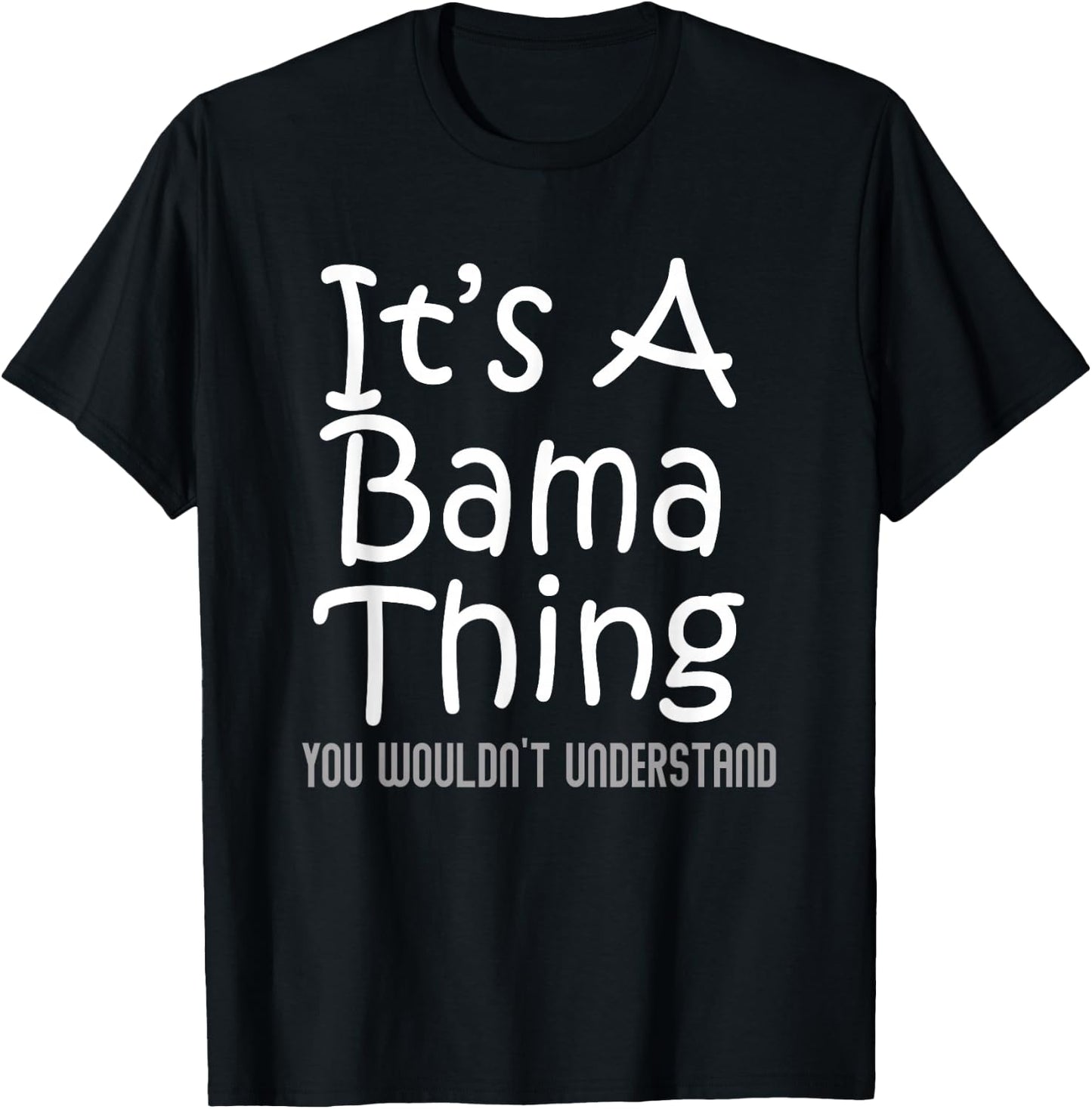 It's A Bama Thing You Wouldn't Understand Alabama Small T-Shirt - T-Shirt | Black