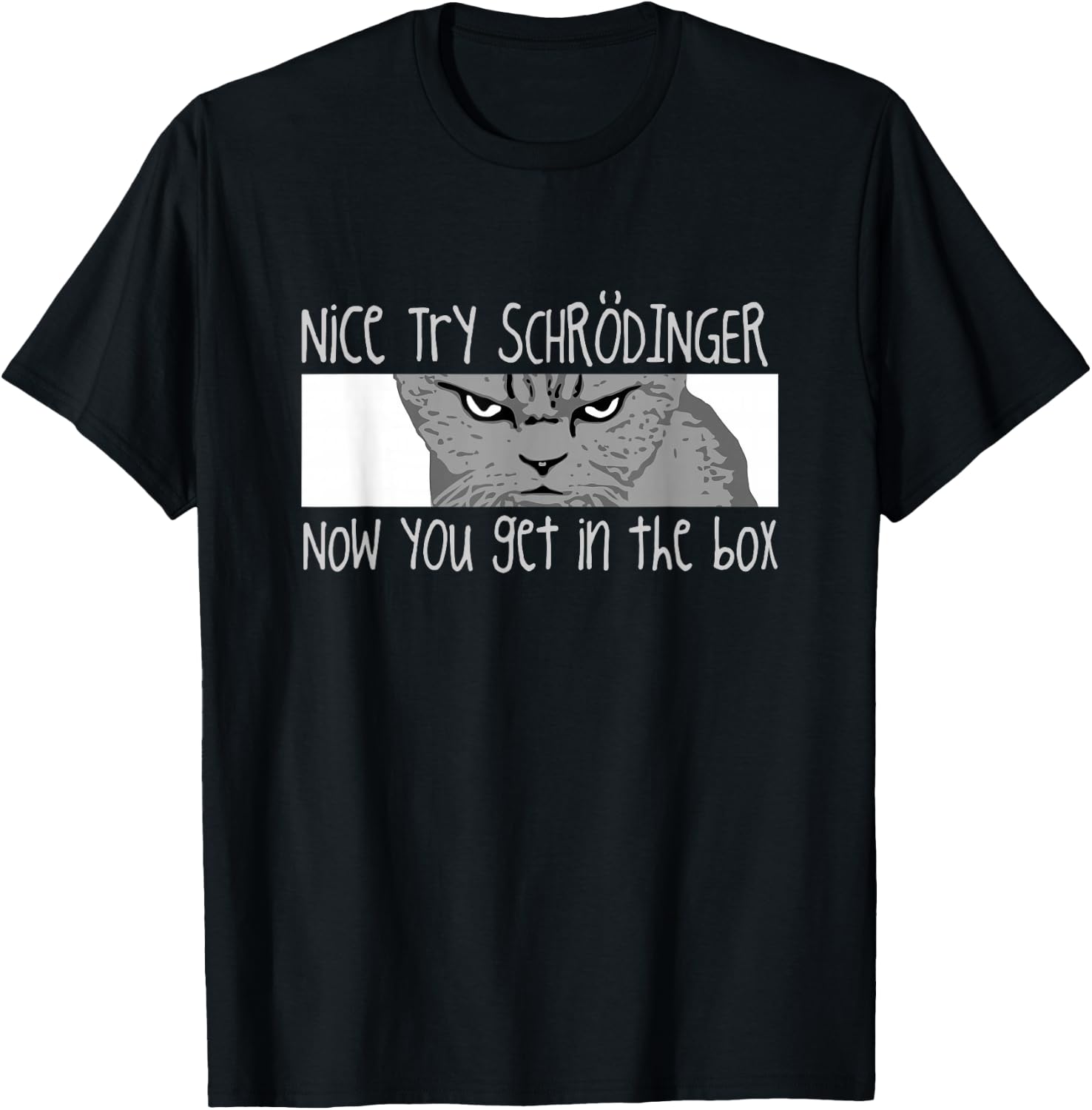 Schrodinger's Cat - Physicist, Funny Quantum Physics T-Shirt - T-Shirt | Black