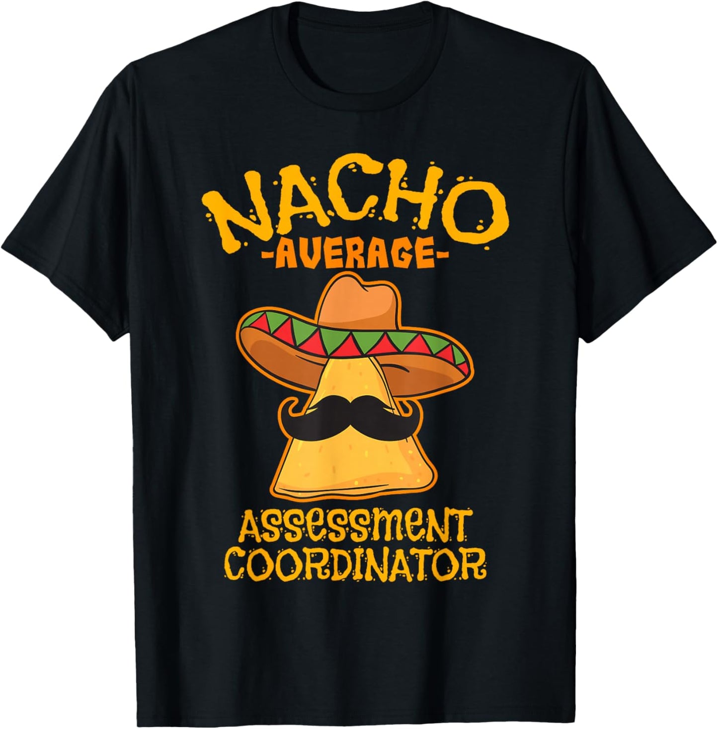 Nacho Average Assessment Coordinator Teacher Mexican T-Shirt - T-Shirt | Black