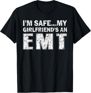 I'm Safe My Girlfriends An EMT T-Shirt - T-Shirt | Black