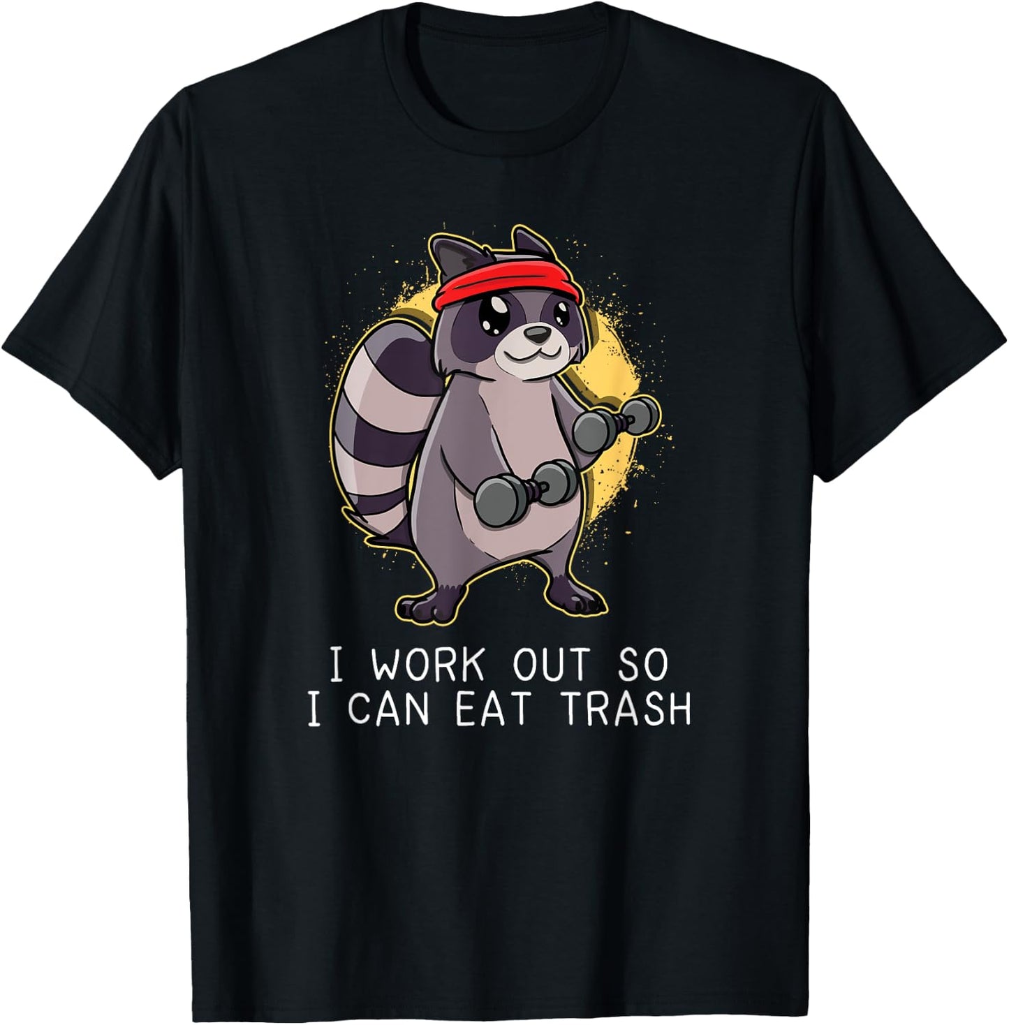 Raccoon Work Out Gym So I Can Eat Trash Gift T-Shirt - T-Shirt | Black