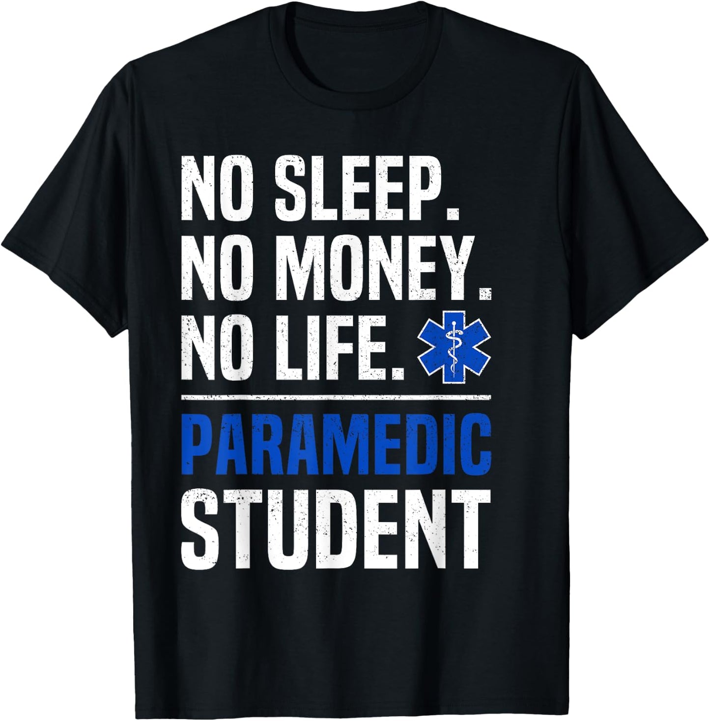 No Sleep No Money No Life Paramedic Student Gift T-Shirt - T-Shirt | Black