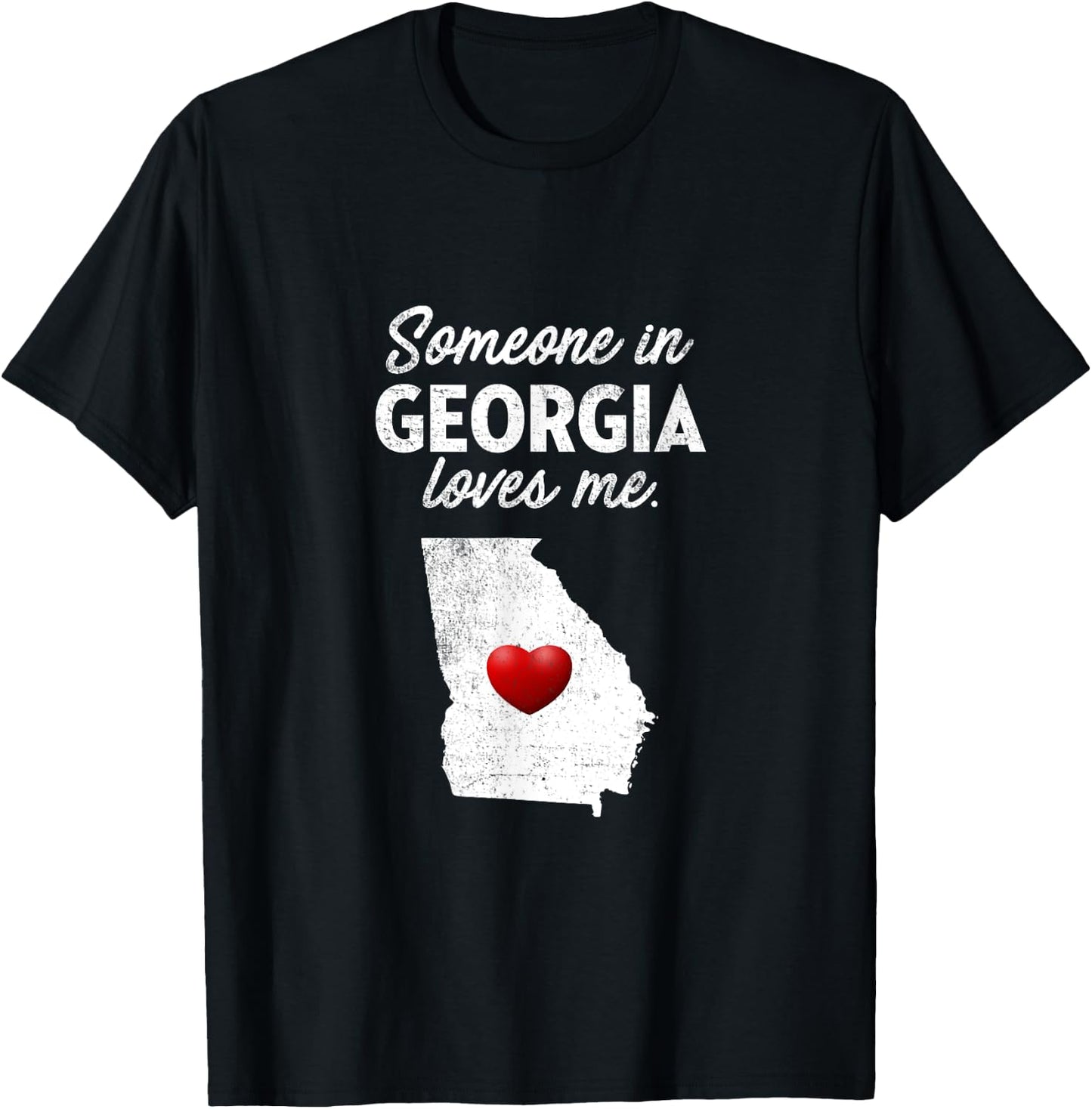 Someone In Georgia Loves Me - Georgia GA T-Shirt - T-Shirt | Black