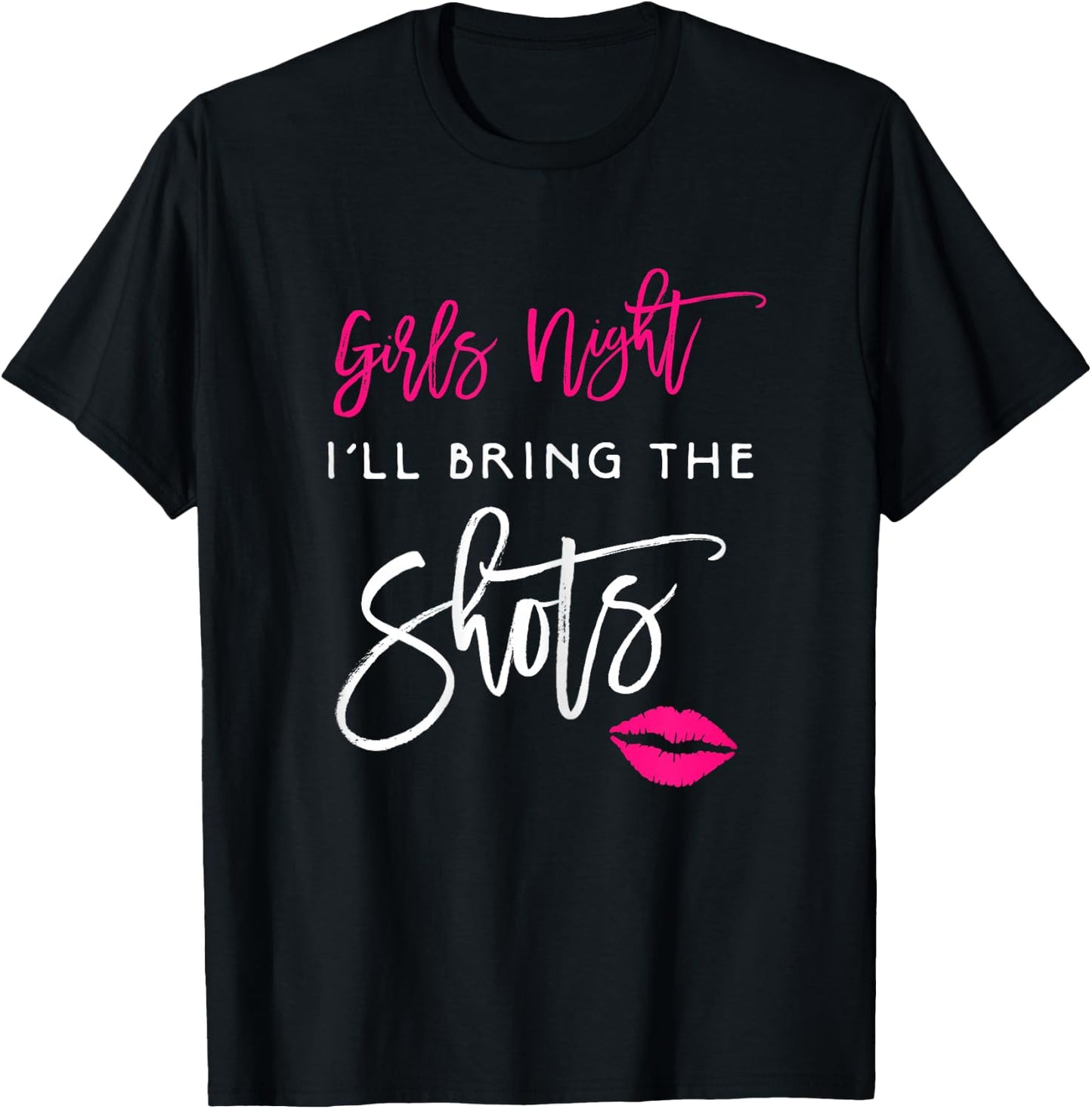 I'll Bring The Shots Shirt Girls Night Party Funny Group T-Shirt - T-Shirt | Black