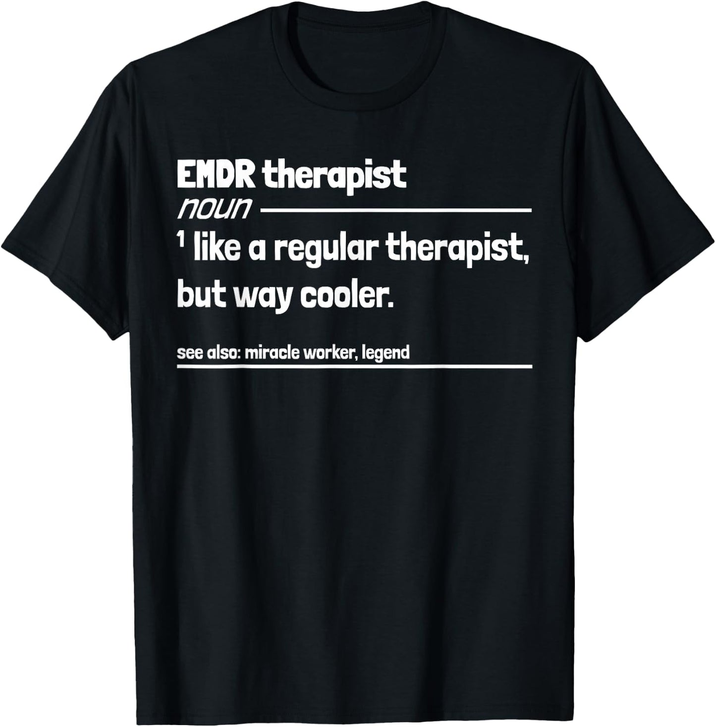 EMDR Therapist Like Regular But Way Cooler Funny T-Shirt - T-Shirt | Black