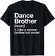 Dance Brother Definition Funny Sports T-Shirt - T-Shirt | Black