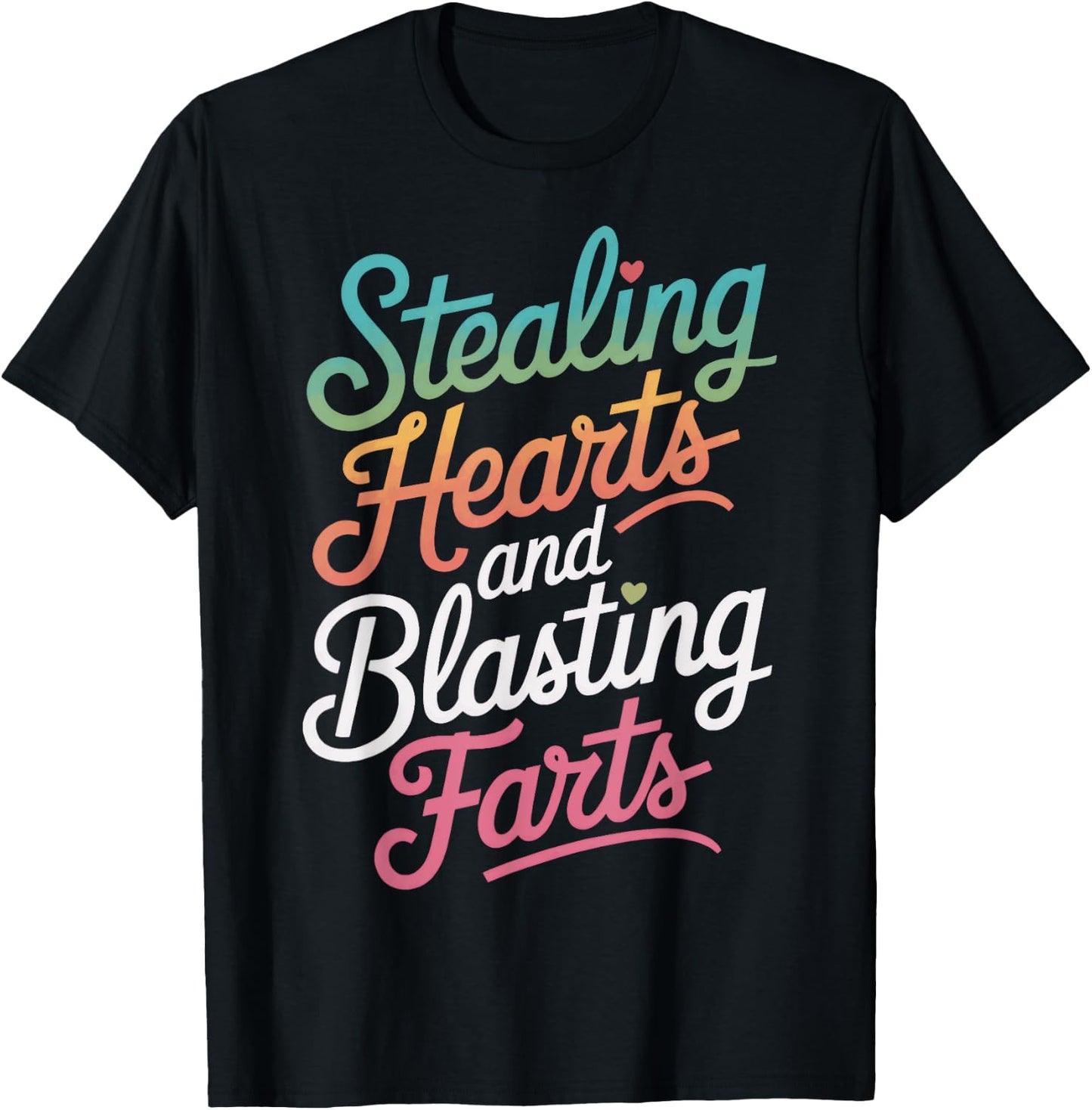 Cute Stealing Hearts And Blasting Farts Funny Valentines T-Shirt - T-Shirt | Black