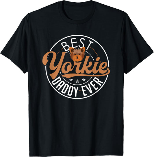 Yorkie Dad Shirt Funny Yorkshire Terrier Dog Daddy Best T-Shirt - T-Shirt | Black