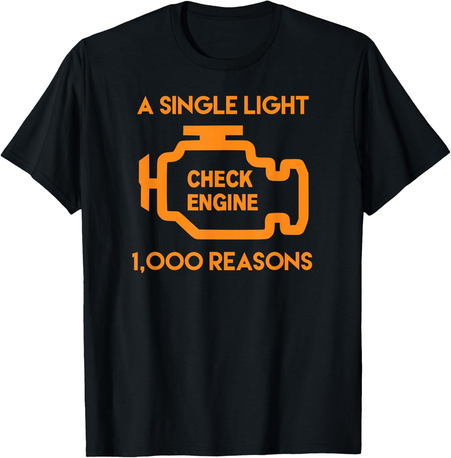 1000 Reasons Check Engine Light for Car & Auto Dad T-Shirt - T-Shirt | Black