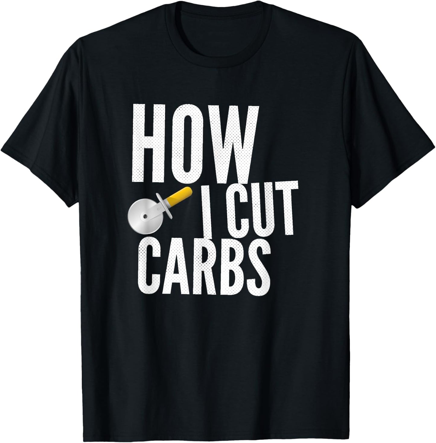 This Is How I Cut Carbs T-Shirt - T-Shirt | Black