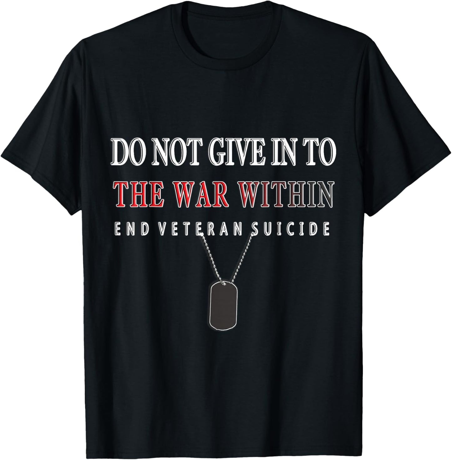 Do Not Give In To The War Within End Veteran Suicide T-Shirt - T-Shirt | Black