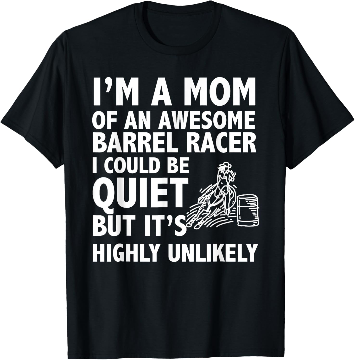 Barrel Racing Mom...Barrel Racing Shirt - Rodeo Horse Riding T-Shirt - T-Shirt | Black