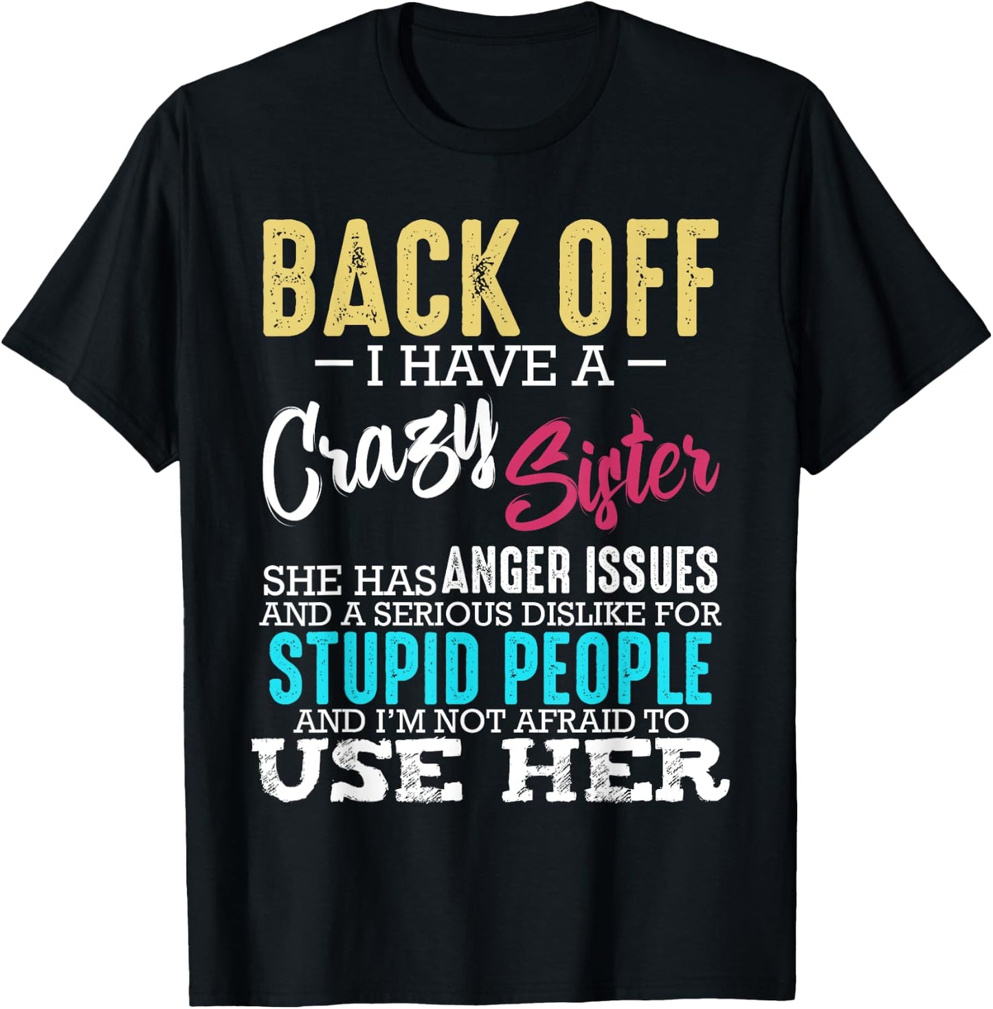 Back Off I Have A Crazy Sister Brother Sibling Family T-Shirt - T-Shirt | Black
