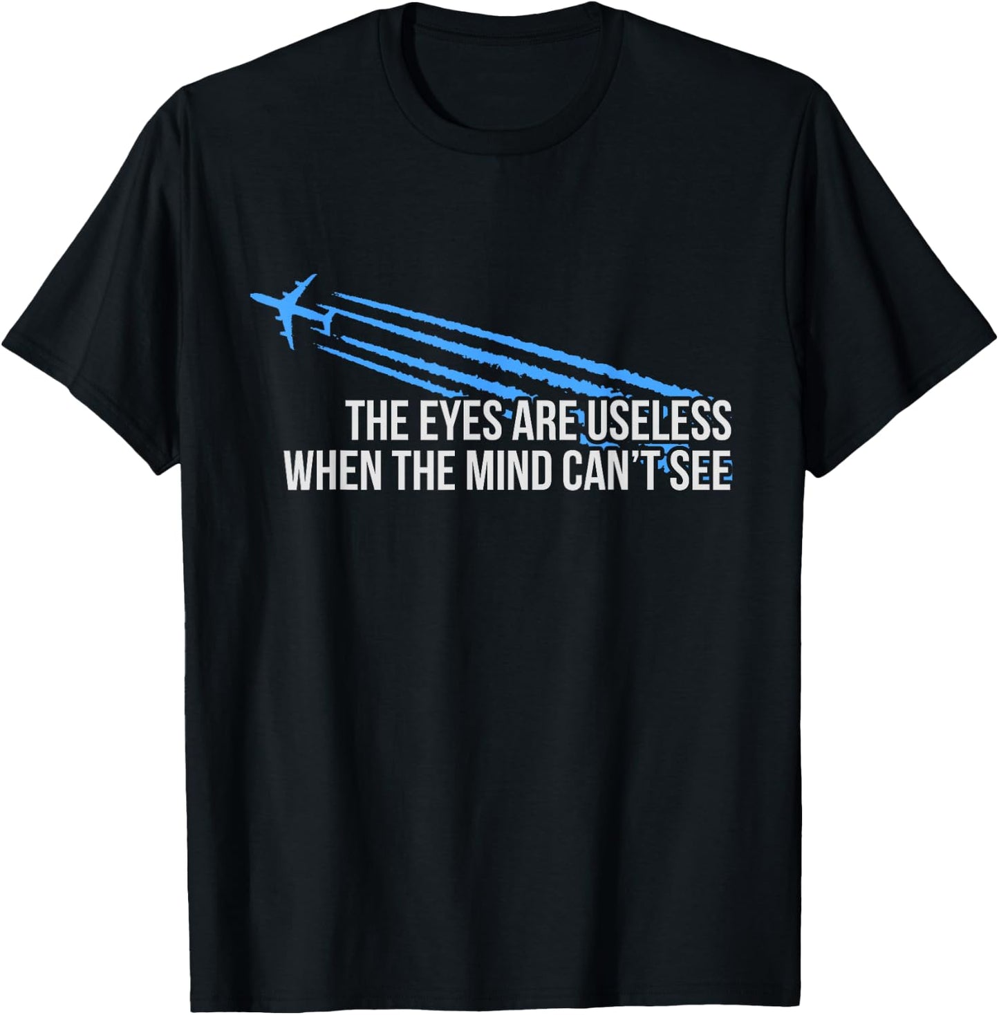 The Eyes Are Useless Chemtrail T-Shirt - T-Shirt | Black