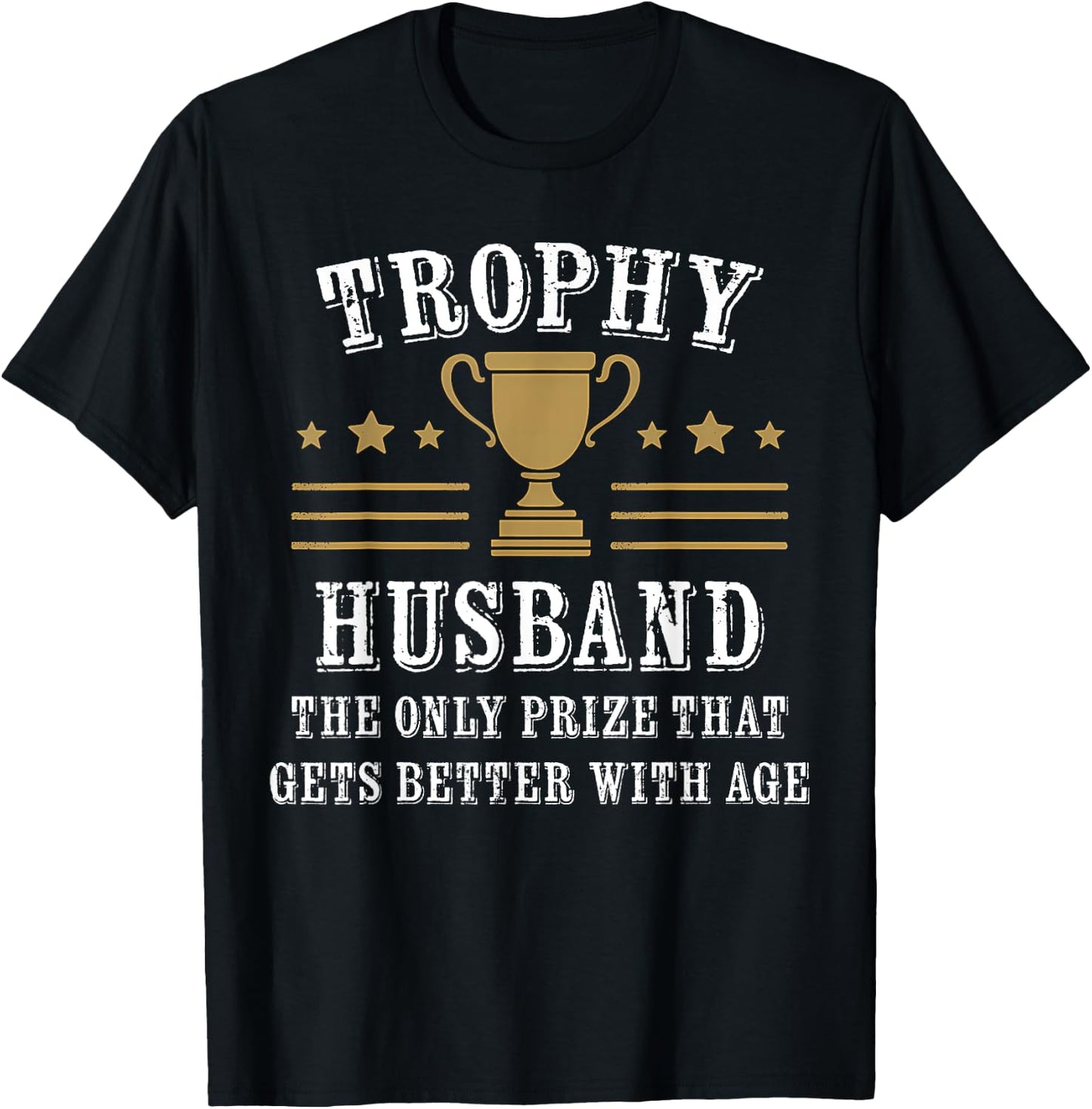 Trophy Husband Marriage Humor Couples Wife Funny T-Shirt - T-Shirt | Black