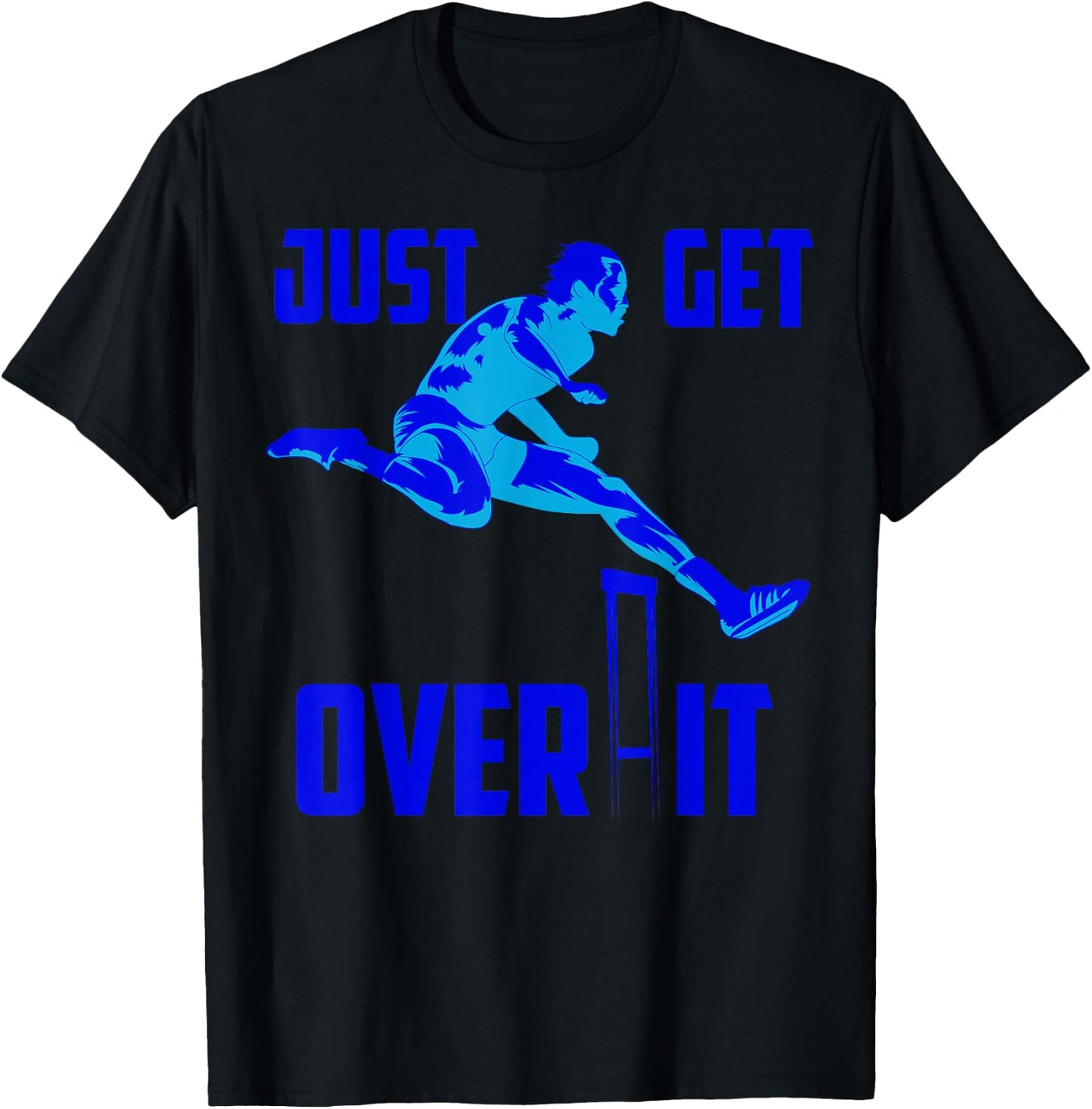 Just Get Over It | Cool Hurdle Track And Field Runners Gift T-Shirt - T-Shirt | Black
