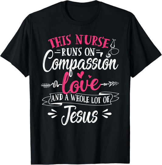 Nurse Jesus Quote Compassion Love Jesus Christian Faith T-Shirt - T-Shirt | Black