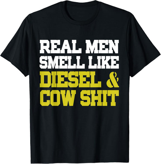 Real Men Smell Like Cow Shit & Diesel Shirt Farmer T-Shirt - T-Shirt | Black