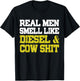 Real Men Smell Like Cow Shit & Diesel Shirt Farmer T-Shirt - T-Shirt | Black