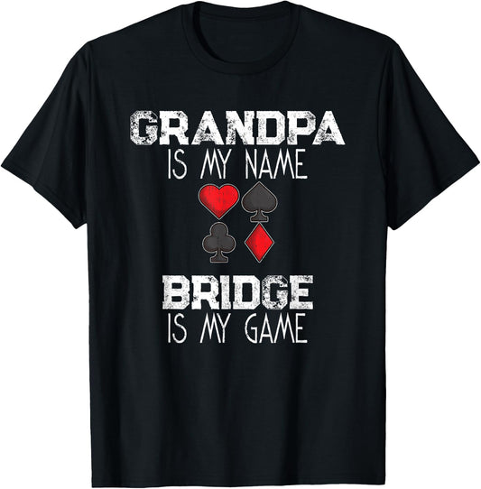 Grandpa Is My Name Bridge Is My Game Card Game Gift T-Shirt - T-Shirt | Black