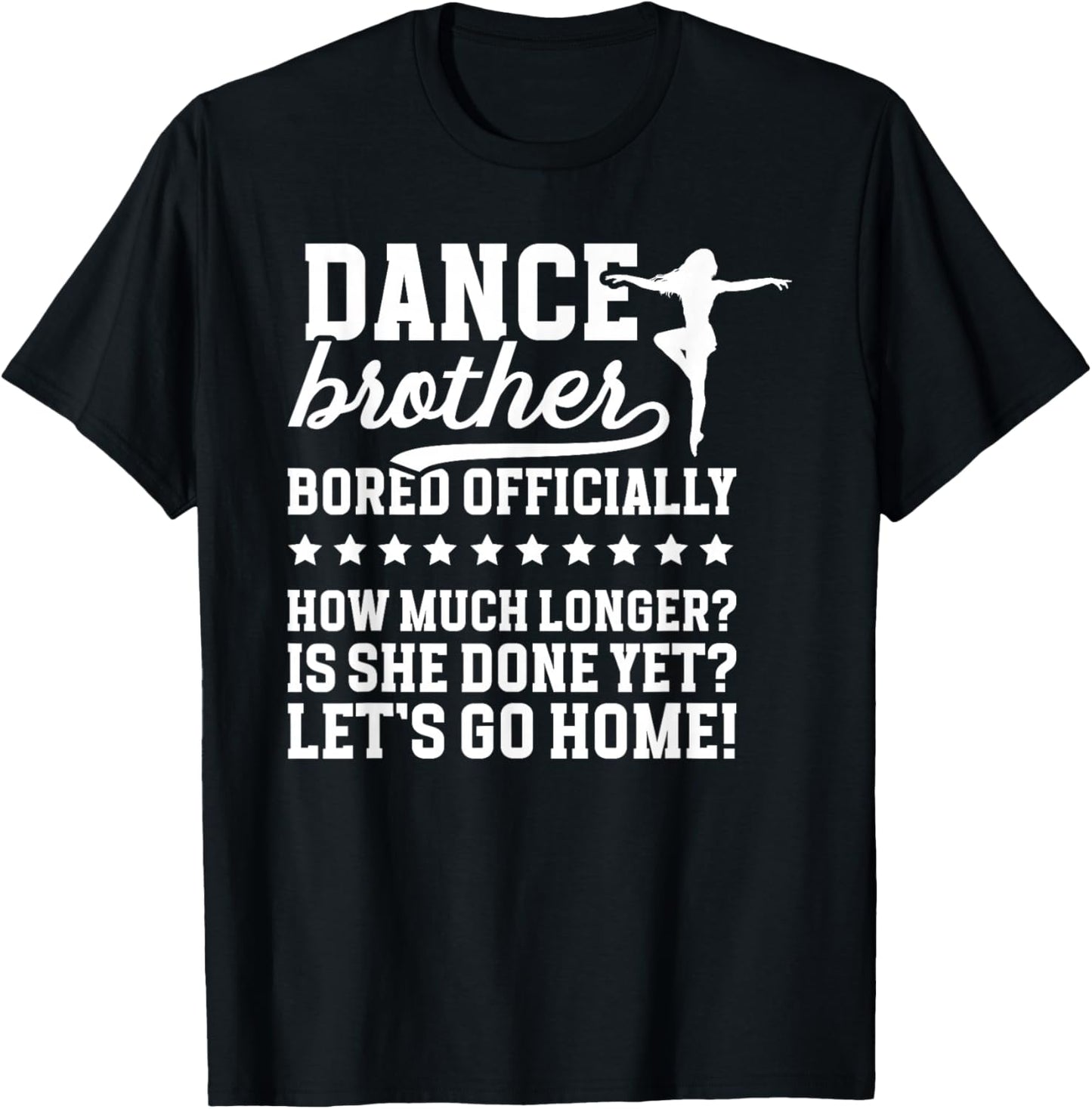 Dance Brother Bored Officially Brother Of A Dancer Bro T-Shirt - T-Shirt | Black