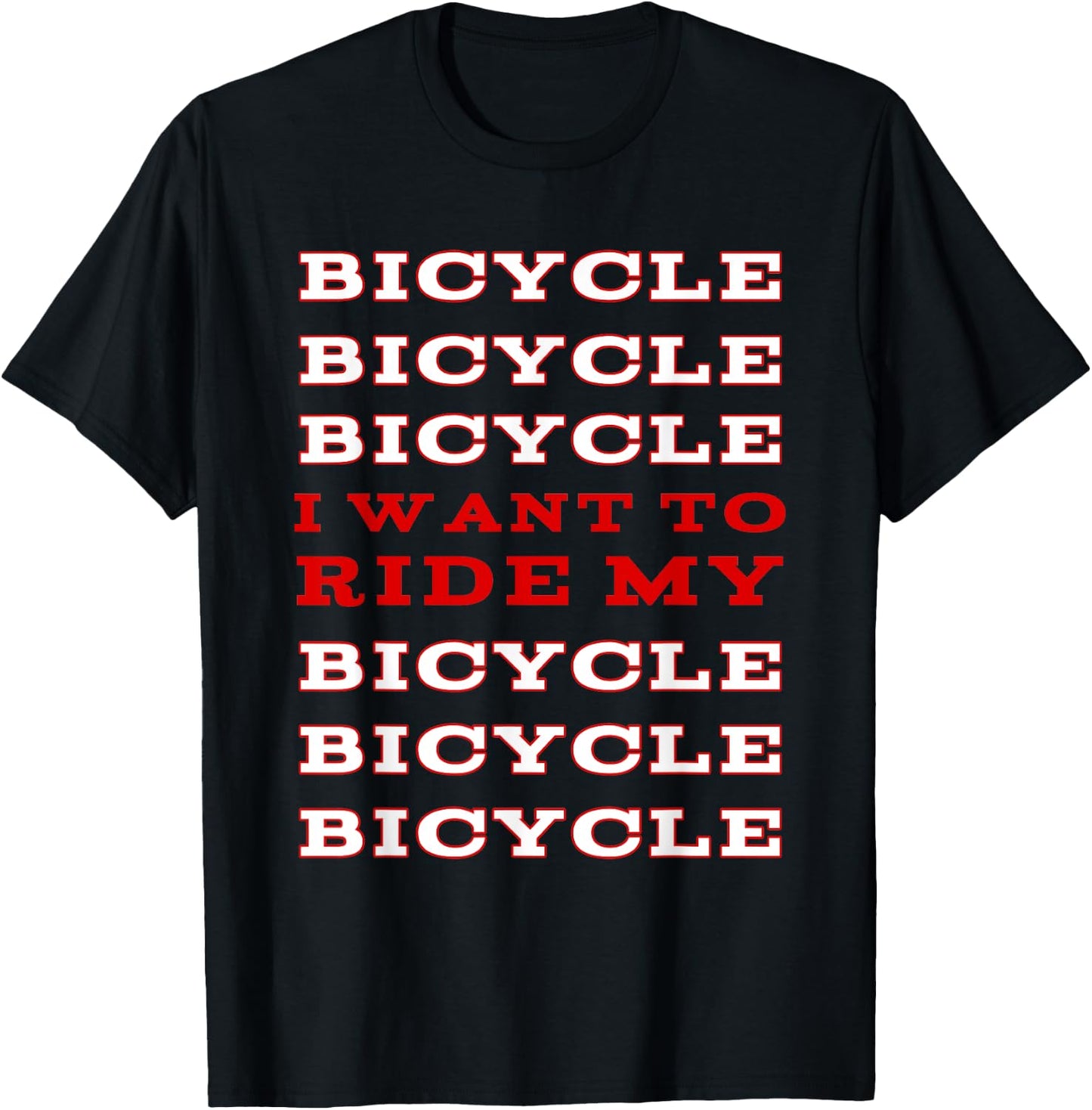 I Want to Ride My Bicycle Shirt T-Shirt - T-Shirt | Black