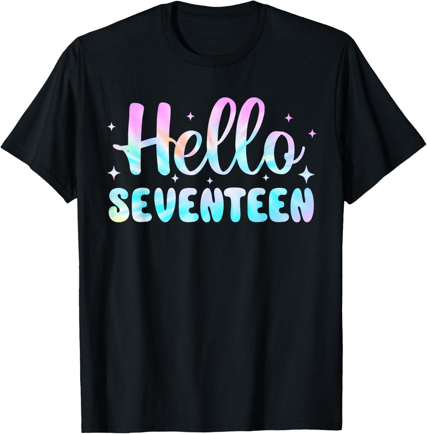 Hello Seventeen 17th Birthday Shirt Girl 17 Year Old Tie Dye T-Shirt - T-Shirt | Black