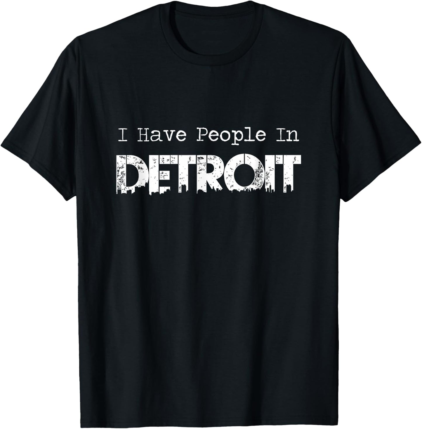 I Have People In Detroit T-Shirt - T-Shirt | Black