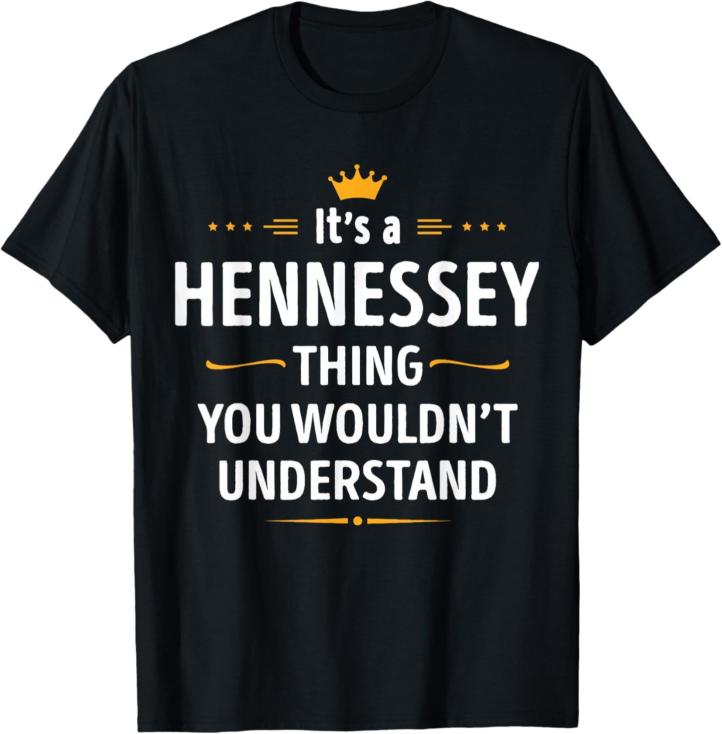 Inked Creation Its a Hennessey Thing You Wouldn't Understand Small T-Shirt - T-Shirt | Black