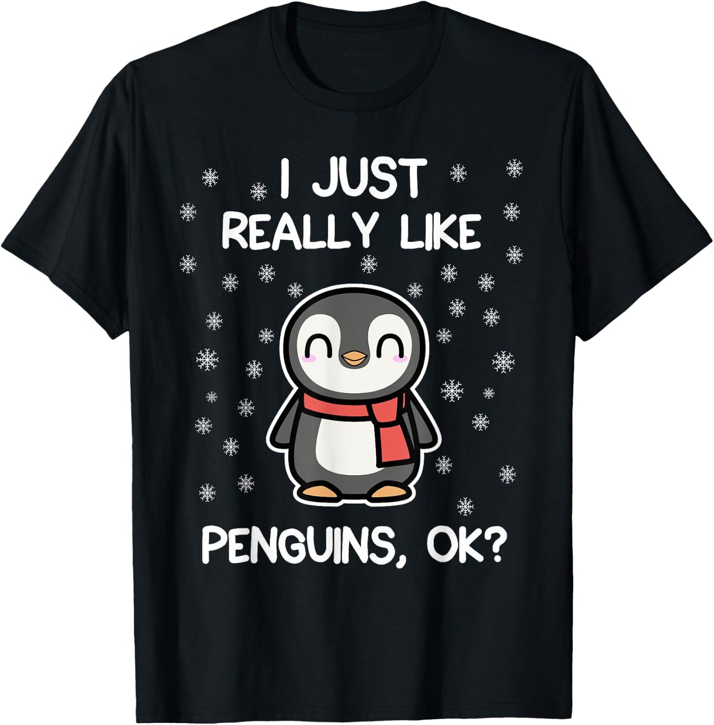 I Just Really Like Penguins, OK? Funny Penguin Lover Gift T-Shirt - T-Shirt | Black