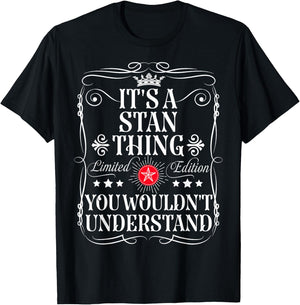 Stan Name Its A Stan Thing You Wouldn't Understand T-Shirt - T-Shirt | Black