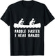 Paddle Faster I Hear Banjos T-Shirt - T-Shirt | Black