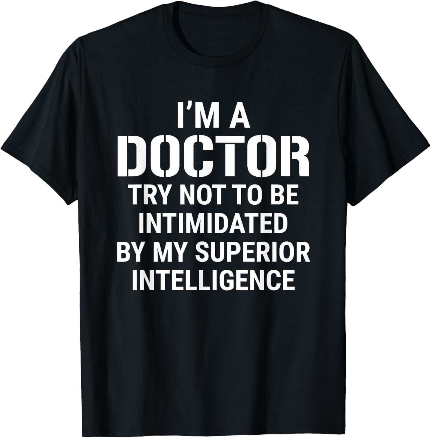 Funny Doctor Superior Intelligence Medical Doctors T-Shirt - T-Shirt | Black