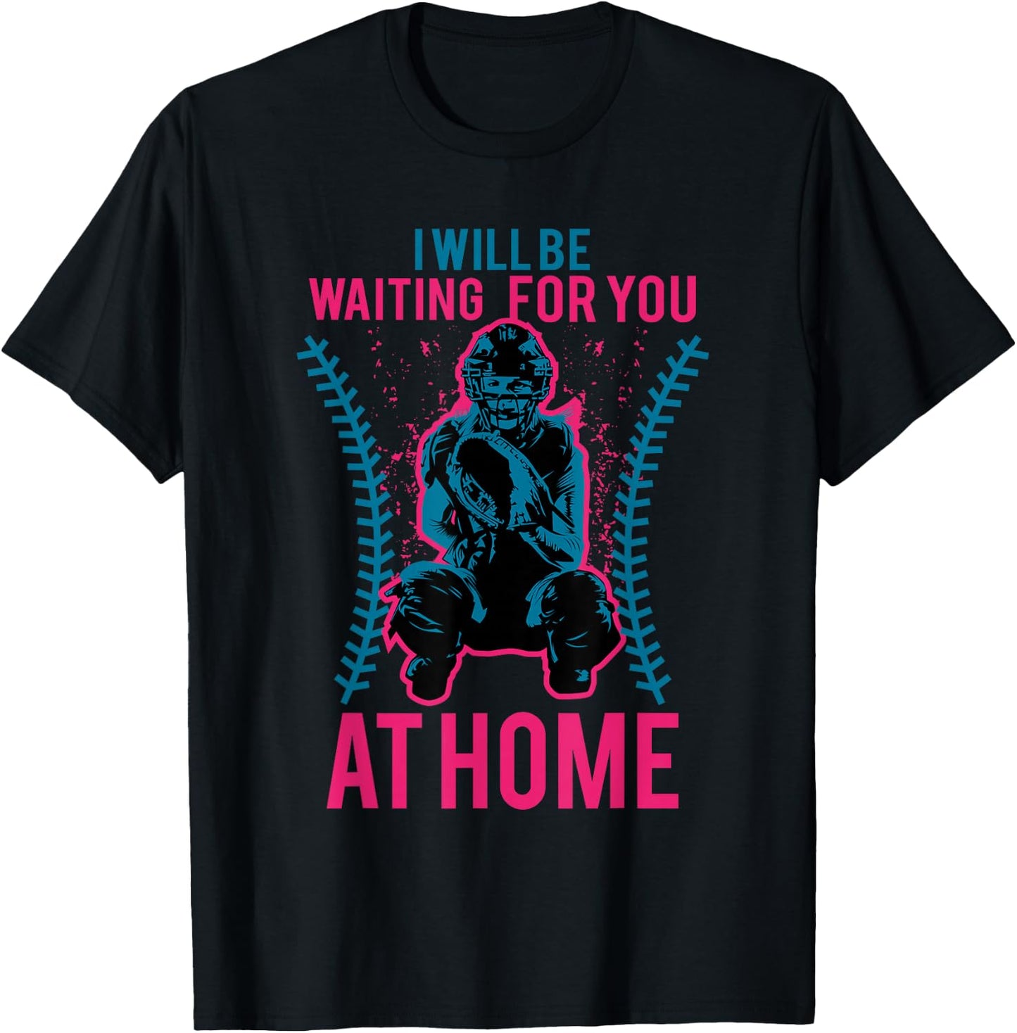 I Will Be Waiting for You at Home Softball T-Shirt - T-Shirt | Black