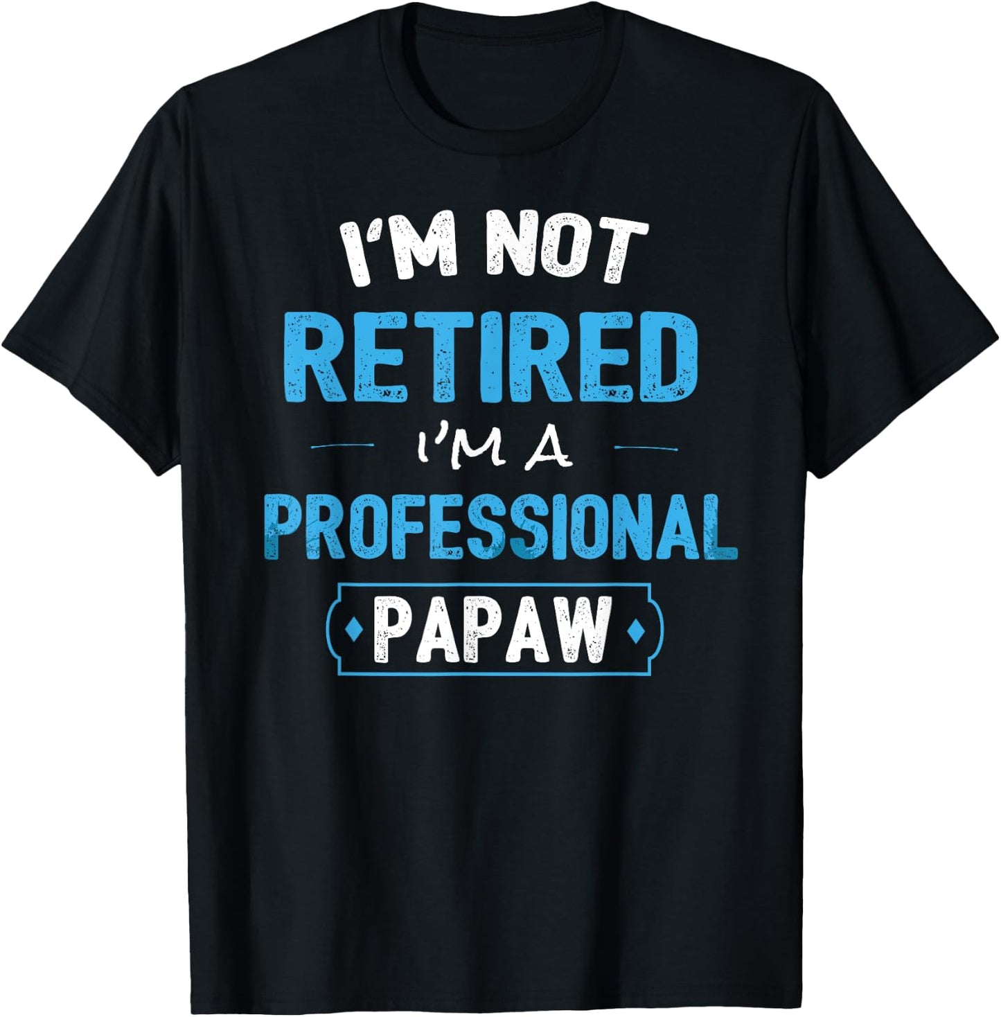 Funny Retirement Gifts Shirt for Papaw from Granddaughter T-Shirt - T-Shirt | Black