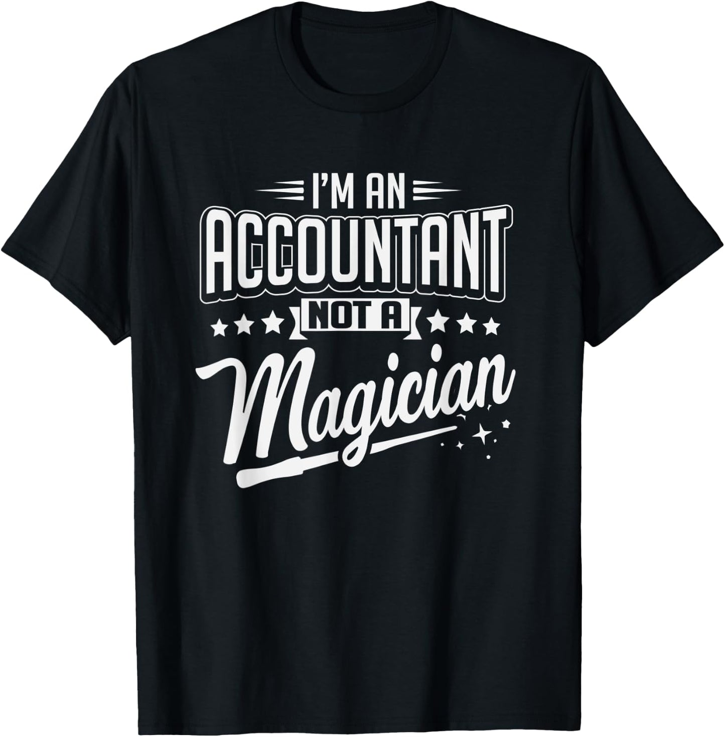 Im Accountant Not Magician CPA Accounting Christmas T-Shirt - T-Shirt | Black