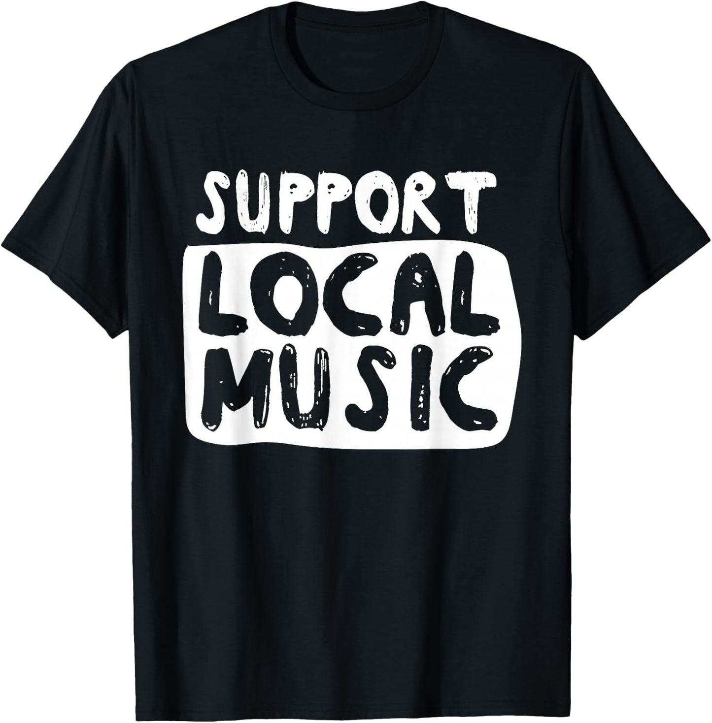 Support Local Music T-Shirt - T-Shirt | Black