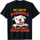 Don't Judge My Pitbull And I Won't Judge Your Kids T-Shirt - T-Shirt | Black