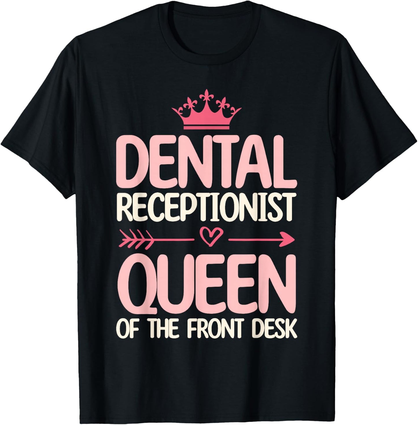 Dental Receptionist Queen Of The Front Desk Office Women T-Shirt - T-Shirt | Black