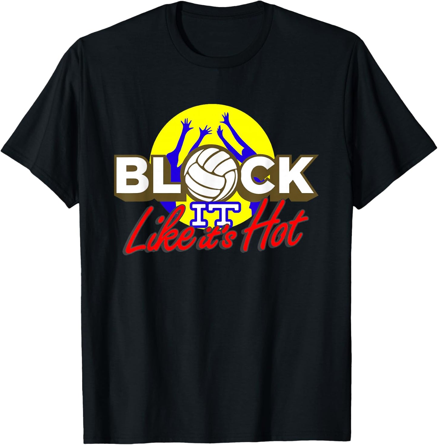 Block It Like It's Hot! T-Shirt - T-Shirt | Black