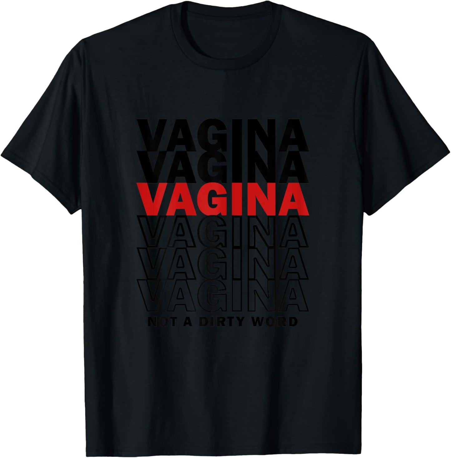 Feminist Shirt - Vagina Is Not A Dirty Word - Women T-Shirt - T-Shirt | Black